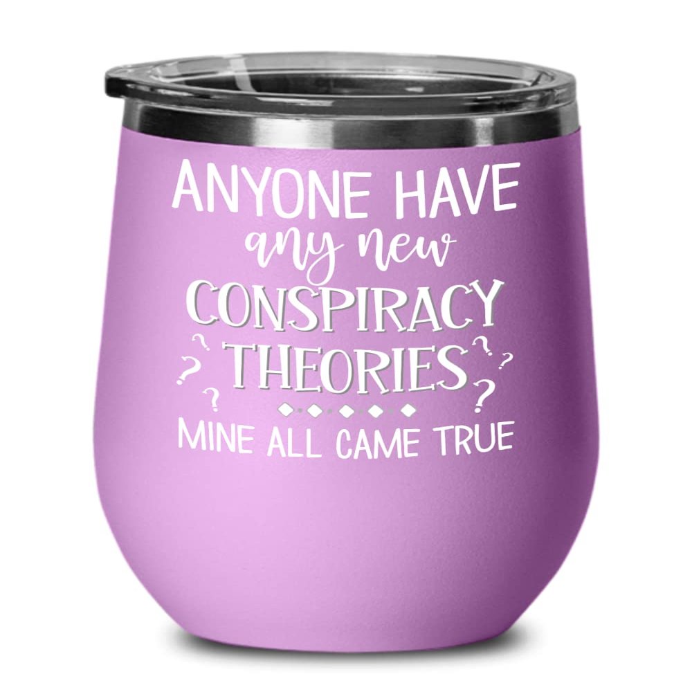 Anyone Have Any New Conspiracy Theories Wine Tumbler for Friends Truther Media Lies Alien Bigfoot Memes Funny Sayings Humor 12oz Hot Cold Cup Coffee M