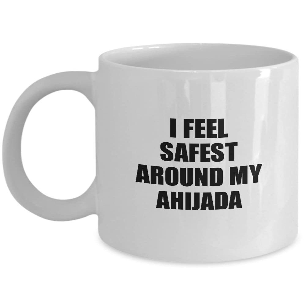 Ahijada Mug I Feel Safest Around My Cute Inspirational Love Gift Appreciation Quote Coffee Tea Cup 11 oz