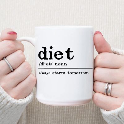 Diet Coffee Mug Diet Definition Mugs Food Lover Funny Diet Quotes 15oz Ceramic Coffee Or Tea Mug Humour Funny Coffee Cup Unique Novelty Gifts for Women Men Him Her Boys Girls