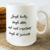 Laugh Loudly Laugh Often And Most Important Laugh at Yourself Coffee Mug Humour Funny Mug 15oz Tea Cup Ceramic Mug Coffee Mug Inspirational Mug Gifts for Women Men Him Her Boys Girls view 4