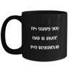 Father's Day Mug Sorry You Had To Raise My Boyfriend Mother In Law Gift From Son Gift Ideas Funny Humorous Coffee Mug view 1
