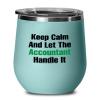 Accountant Teal Edition Wine Tumbler 12oz - Keep Calm And Let - Accounting Spreadsheet Audit Auditor office work cpa engineer tax finance administrative email view 1