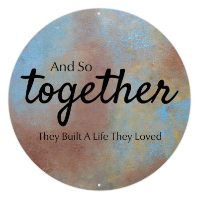 And So Together They Built A Life They Loved Metal Sign Funny Inspirational Round Tin Signs Wall Art Vintage Metal Wreath Sign Wall Hanger Rustic Wall Decor For Bedroom Cafe Bar Office Garage