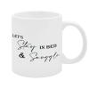 11ozLets Stay in Bed Sign And Snuggle Funny Coffee Mug, Inspirational Coffee Cups, Motivational Gift Ideas, Inspire Gift Exchange Birthday Ideas Made in USA view 2