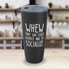 Witty Sarcasm Black Viking Tumbler 20oz - Whew That Was Close - Funny Jokes Socialize Inappropriate Personality Extroverted Solitude Friends view 3