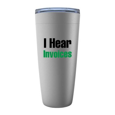 Accountant Stainless Edition Viking Tumbler 20oz - I Hear Invoices - Accounting Spreadsheet Audit Auditor office work cpa engineer tax finance administrative email