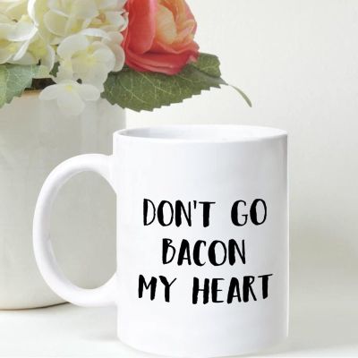11oz Don't Go Bacon My Heart Funny Coffee Mug, Inspirational Coffee Cups, Motivational Gift Ideas, Inspire Gift Exchange Birthday Ideas Made in USA