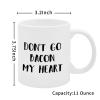 11oz Don't Go Bacon My Heart Funny Coffee Mug, Inspirational Coffee Cups, Motivational Gift Ideas, Inspire Gift Exchange Birthday Ideas Made in USA view 3