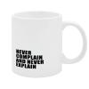 11oz Never Complain And Never Explain Funny Coffee Mug, Inspirational Coffee Cups, Motivational Gift Ideas, Inspire Gift Exchange Birthday Ideas Made in USA view 2