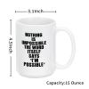 15oz Nothing Is Impossible The Word Itself Says I'm Possible Funny Coffee Mug, Inspirational Coffee Cups, Motivational Gift Ideas, Inspire Gift Exchange Birthday Ideas Made in USA view 3