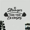 Be Stronger Than Your Excuses V7 Gym Wall Decal Home Decor Art Vinyl Sticker Quote Bedroom Teen Inspirational Boys Kids School Teacher Fitness Success Lift Strong Work Out Beast Train Health Barbell Kettlebell Dumbbell Exercise view 1