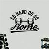 Go Hard or Go Home V3 Gym Wall Decal Home Decor Art Vinyl Sticker Quote Bedroom Teen Inspirational Boys Kids School Teacher Fitness Success Lift Strong Work Out Beast Train Health Barbell Kettlebell Dumbbell Exercise view 1
