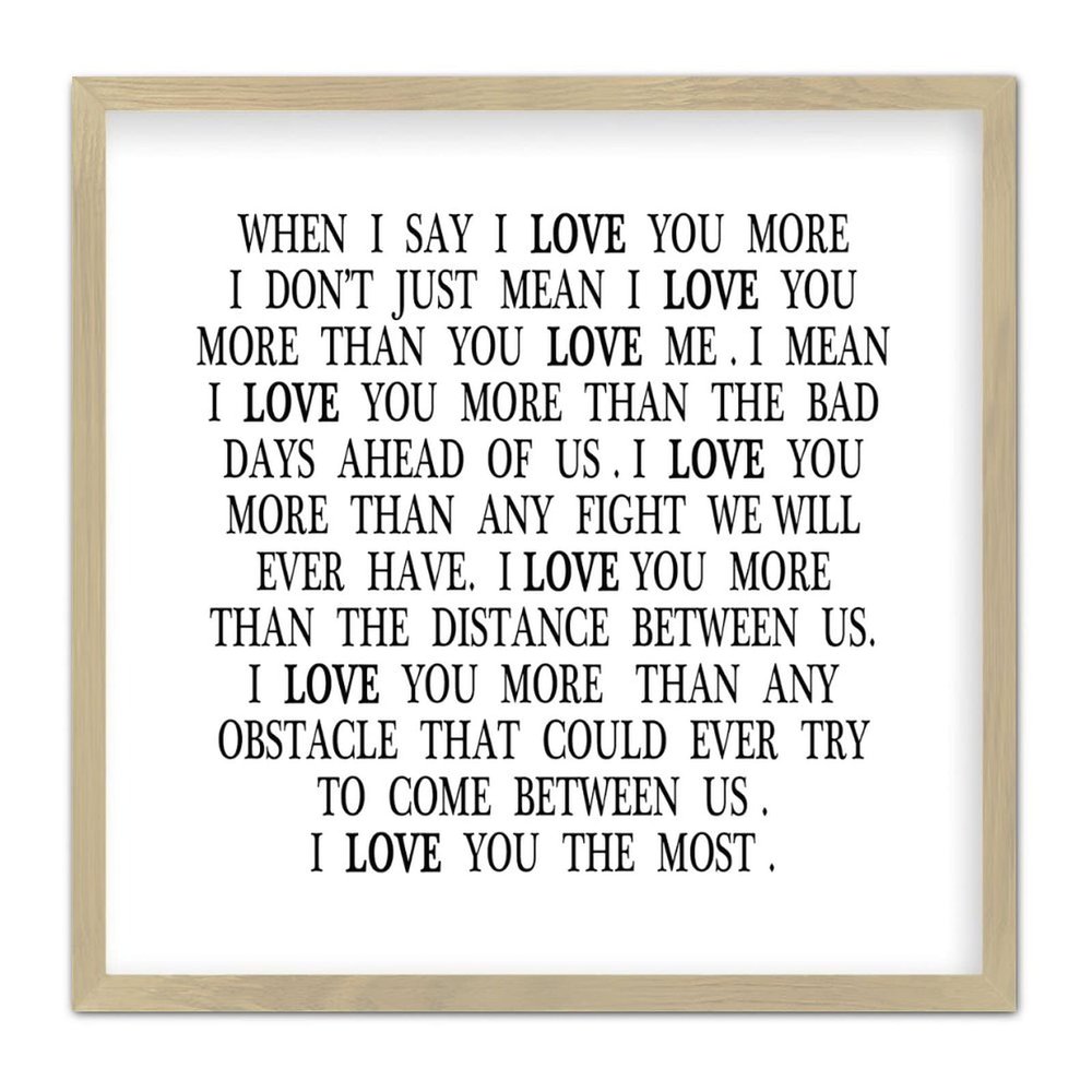 Alioyoit Rustic Style Farmhouse Wood Sign with Classic Quotes when I Say I Love You More Frame Wooden Plaque for New Home Farmhouse Porch Decor 12x12inch