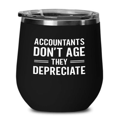 Accountant Black Edition Wine Tumbler 12oz - Age but Depreciate - Accounting Spreadsheet Audit Auditor office work cpa engineer tax finance administrative email