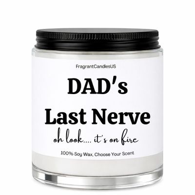 Funny Birthday Gifts for Dad, Fathers Day Gifts, Dad Birthday & Retirement Gift, Holiday & Christmas Gift for Daddy, Scented Soy Candle, Dads Last Nerve Candle, Funny Candle