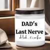 Funny Birthday Gifts for Dad, Fathers Day Gifts, Dad Birthday & Retirement Gift, Holiday & Christmas Gift for Daddy, Scented Soy Candle, Dads Last Nerve Candle, Funny Candle view 2