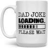 Loftipop Dad Joke Loading Coffee Mug, Funny Humorous Father's Day Gift from Daughter Son Kids Wife, BDay Present for Daddy Cup (15oz) view 1