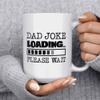 Loftipop Dad Joke Loading Coffee Mug, Funny Humorous Father's Day Gift from Daughter Son Kids Wife, BDay Present for Daddy Cup (15oz) view 2