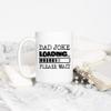 Loftipop Dad Joke Loading Coffee Mug, Funny Humorous Father's Day Gift from Daughter Son Kids Wife, BDay Present for Daddy Cup (15oz) view 3