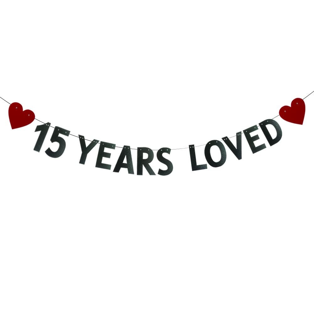 15 YEARS LOVED BannerPre-strung15th Birthday / Wedding Anniversary Party Decorations SuppliesBlack Glitter Paper Garlands Backdrops, Letters Black Betteryanzi