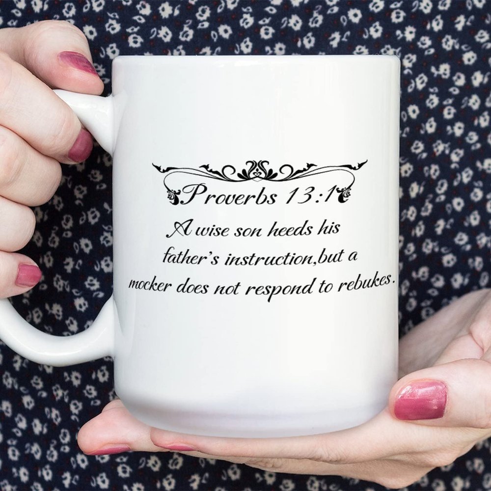Coffee Mugs A Wise Son Heeds His Father's Instruction Ceramic Coffee Mugs Christian Decor Encouraging Quote Novelty Cup Coffee Mug Gift for Coffee Lovers Birthday Gift To Women Men 15oz