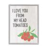 Stupell Industries Clever Love You Tomatoes Farm Sign Grain Pattern, Design by Lil' Rue view 1