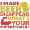 I Make Beer Disappear What's Your Superpower? |Great Gift Idea|Single |5 Inch Magnet | Made in The USA | Car Auto Tool Box RefrigeratorMagnet | FBMMAG11276 view 2