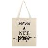 have A Nice Poop Shopping Grocery Bags, Funny Grocery Cute Shopping Reusable Bags-Market Bagsshopping Totes Women Best Friends Ladies view 1