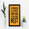 Inkdotpot Motivational Wall Art, A Problem is A Chance For You To Do Your Best-Duke Ellington 10x12-inch Inspirational Success Quotes Home/Office Gift Wall Decor Print, 1-Pack, With BLACK FRAME view 2