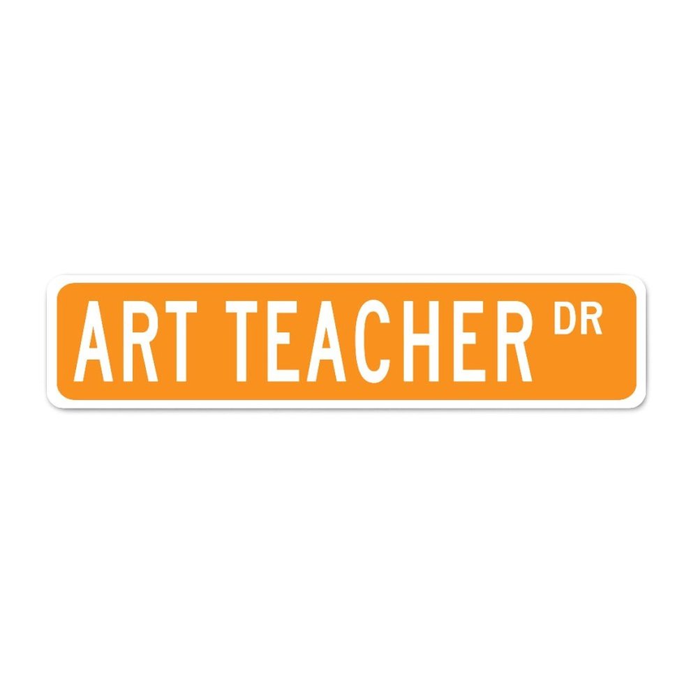 Art Teacher Custom Street Sign Metal Sign Art Teacher Decor Gift for Art Teacher Rustic Wall Art Farmhouse Decorative Sign Wall Decor Home Decor for Bedroom Cafe Bar Office Garage
