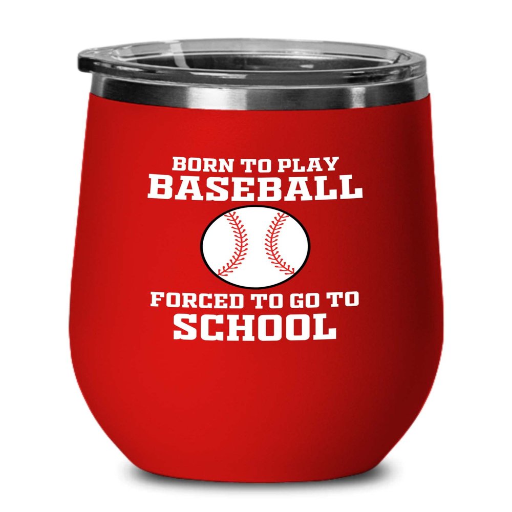 Baseball Red Edition Wine Tumbler 12oz - Baseball Forced School - Throw Coach Sport Lover Home Run Sportmen Center Catcher Boyfriend Outdoor Activity Baserunning Coach