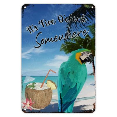 Tropic Flowers Parrot Signs Sunshine Beach Decor It's Five O'clock Somewhere Metal Tin Sign Vintage Metal Wall Art Rustic Wall Sign Retirement Wall Decor for Bedroom Cafe Bar Office Garage