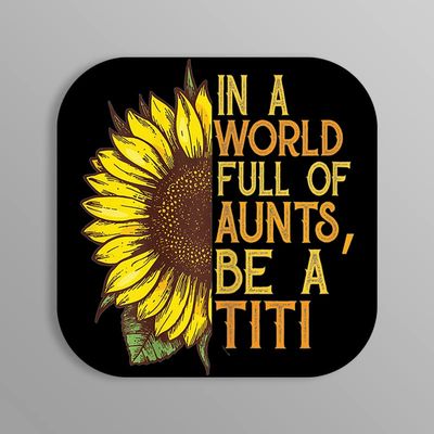 in A World Full of Aunts, Be A Titi | Sunflower |Great Gift Idea|Single |5 Inch Magnet | Made in The USA | Car Auto Tool Box RefrigeratorMagnet | FBMMAG11524