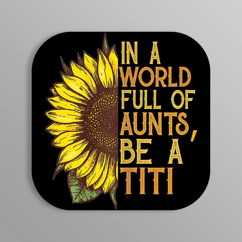 in A World Full of Aunts, Be A Titi | Sunflower |Great Gift Idea|Single |5 Inch Magnet | Made in The USA | Car Auto Tool Box RefrigeratorMagnet | FBMMAG11524