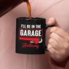 Yanria I'll Be In The Garage Mug, Mechanic Mug, Personalized Mechinist Mug, Customized Mechanic Mug With Name, Garage Mug, Garage Coffee Mug, Mechanician Cup, Mechanic Ceramic Black Mugs 11oz 15oz view 2