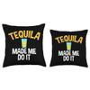 Tequila Made Me Do It Sarcastic Tee for Tequila Lovers Throw Pillow view 3