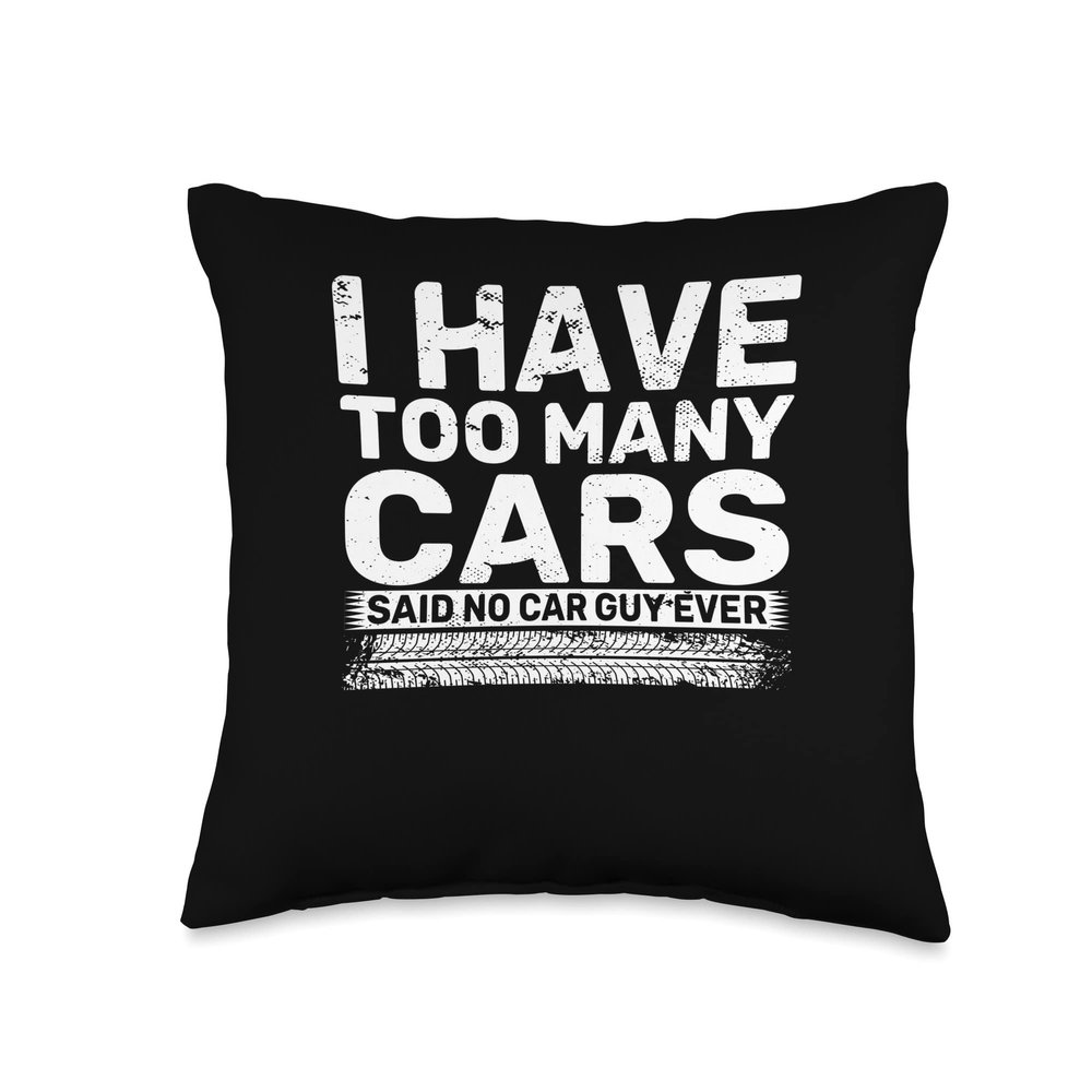 Gear Head Puns I Have Too Many Cars Said No Car Guy Throw Pillow