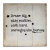 COCOKEN Dream Big, Stay Positive, Work Hard, and Enjoy The Journey Wooden Plaque, Quotes Wood Sign, 16" x 16" Funny Wall Hanging Sign Plaque, Rustic Printed Hanging Wall Art for Bedroom Decor view 1