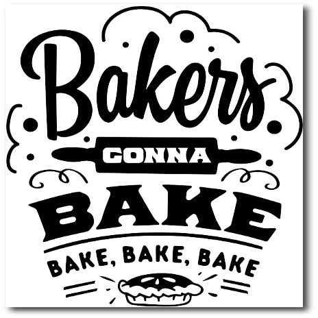 Bakers Gonna Bake| Kitchen Humor | Great Gift Idea|Single |6 by 8 Inch Magnet | Made in The USA | Car Auto Tool Box RefrigeratorMagnet | FBMMAG11614