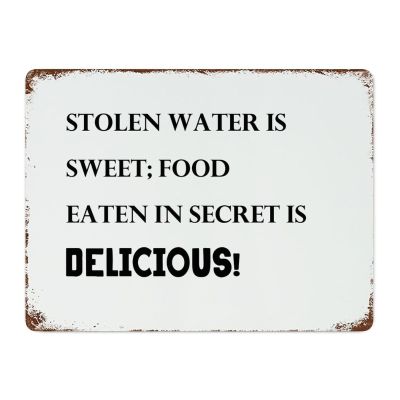 Funlucy Vintage Metal Sign Stolen Water is Sweet; Food Eaten in Secret is Delicious! Signs Old Tin Signs Metal Plate Sign Street Signs Cafe Bar Pub Beer Club Wall Home Decor 12" X 8"