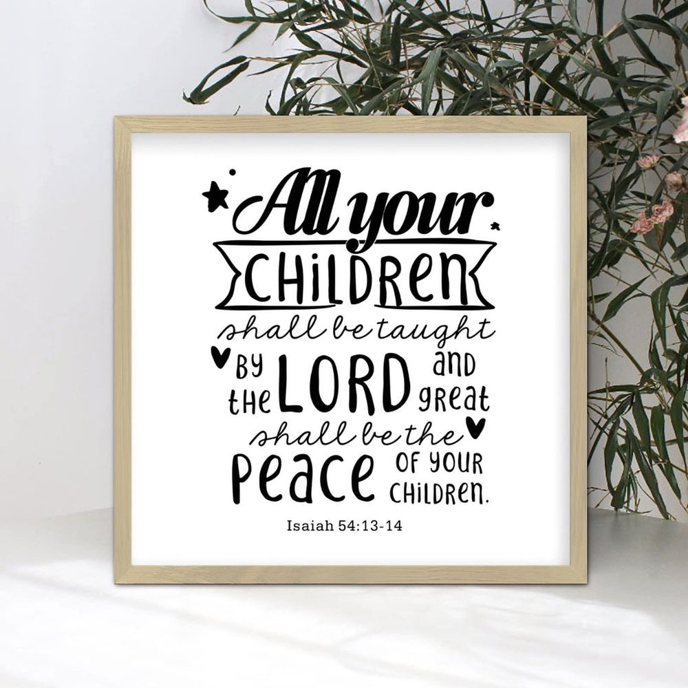 7x7in Framed Wood Sign with Bible Verse All Your Children Shall Be Taught by the Lord and Great Shall Be the Peace of Your Children Chic Style Beige Frame Wooden Plaque for Office Farmhouse Wall Decor