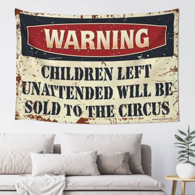 Tapsterys Wall Warning Children Left Unattended Will Be Sold to Circus Tapestry Space Decorations Cheap Room Decor ( Size : 100X150CM )