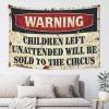 Tapsterys Wall Warning Children Left Unattended Will Be Sold to Circus Tapestry Space Decorations Cheap Room Decor ( Size : 100X150CM ) view 1