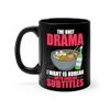 11oz Black Coffee Mug Ceramic Hilarious Korean Drama With English Subtitles Watching Lover Humorous K-Pop Leisure Entertainment Enthusiast 11oz K-Pop Enthusiast Gift for K-Drama Fans view 1
