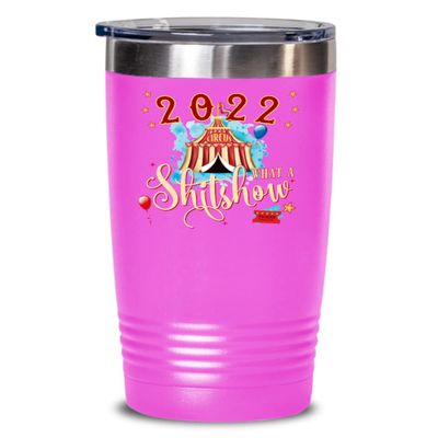 2022 What A Shitshow Tumbler Vintage Circus Holiday Keepsake Stocking Stuffer White Elephant Ideas for Coworker Friends 20 or 30oz Powder Coated Coffe