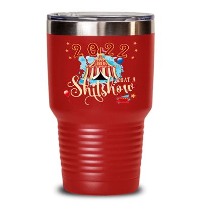 2022 What A Shitshow Tumbler Vintage Circus Holiday Keepsake Stocking Stuffer White Elephant Ideas for Coworker Friends 20 or 30oz Powder Coated Coffe