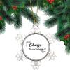 3in Christmas Ornament Snowflake Round Hanging Keepsake Change Takes Courage Novelty Metal Souvenir Xmas Tree Hang Pendant Winter Exchange Gift Holiday Party Decoration view 1