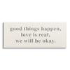 Stupell Industries We Will Be Okay Soothing Encouragement Sentiment, Design by Daphne Polselli view 1