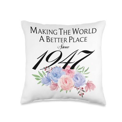 76 Birthday Making the world a better place since 1947 Throw Pillow