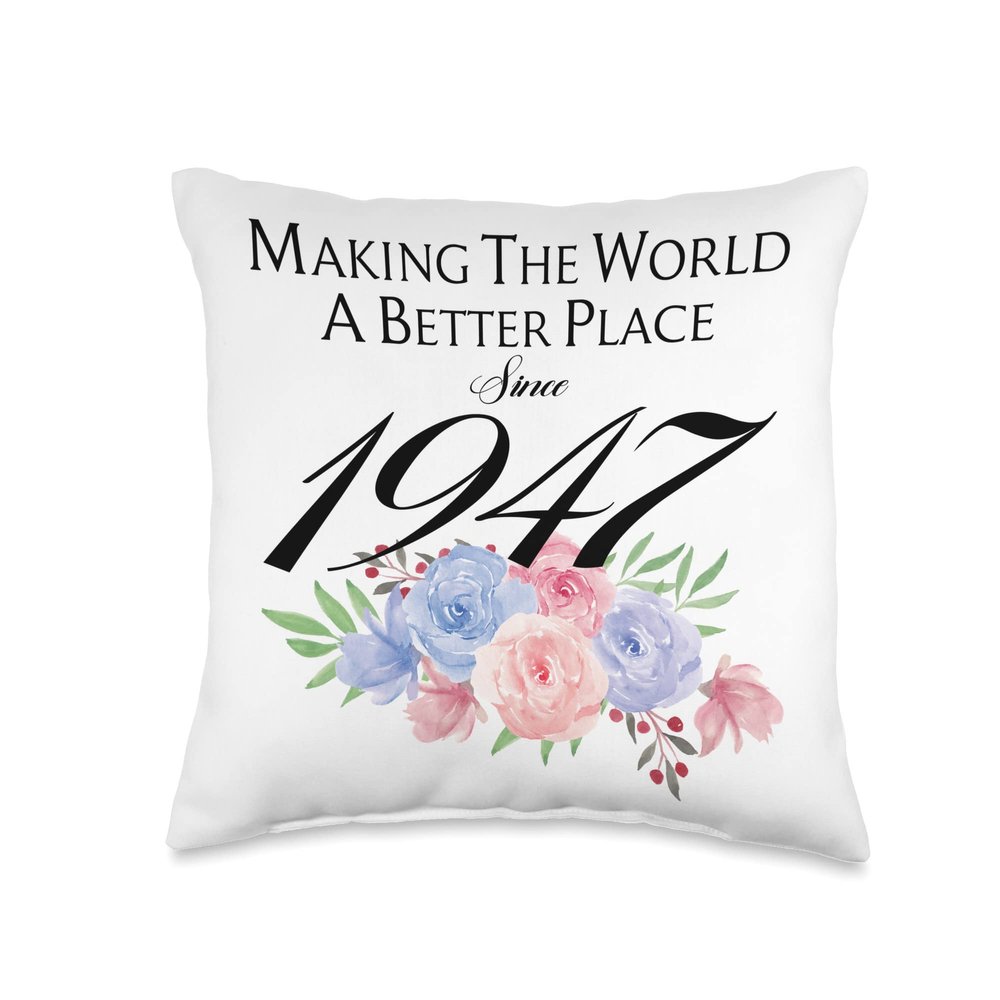 76 Birthday Making the world a better place since 1947 Throw Pillow